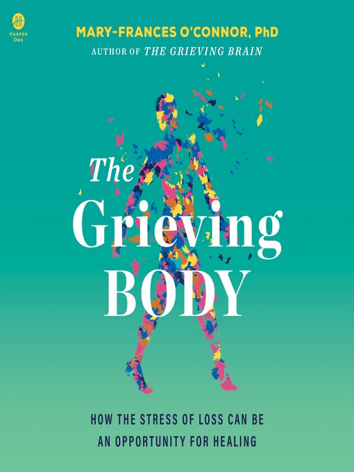 Title details for The Grieving Body by Mary-Frances O'Connor - Wait list